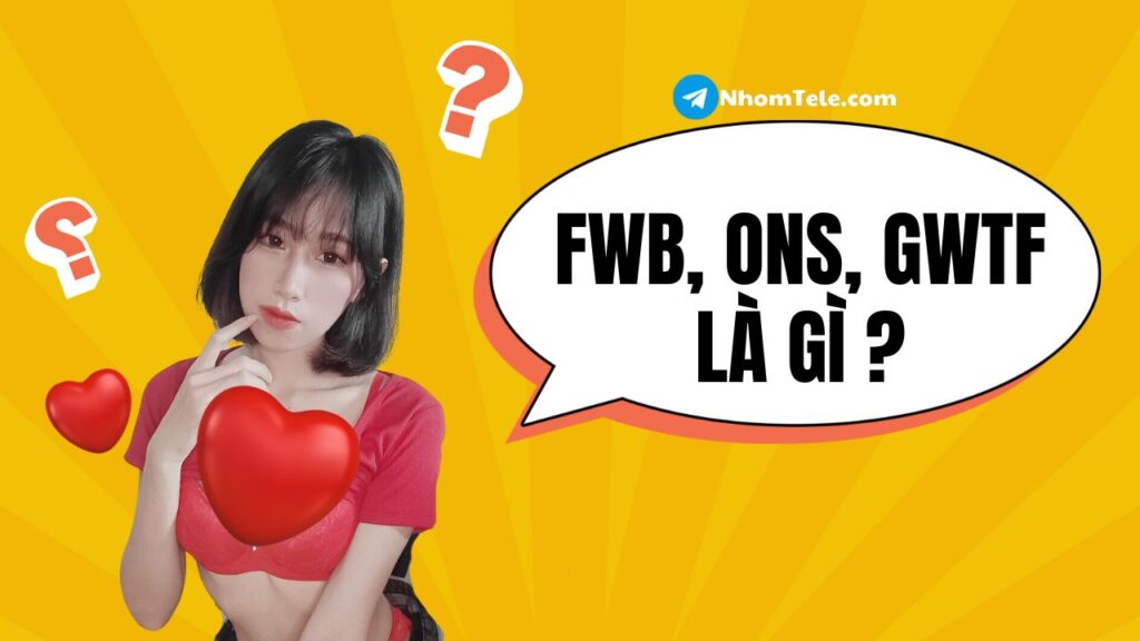 Tìm hiểu Fwb, Ons, GWTF là gì?